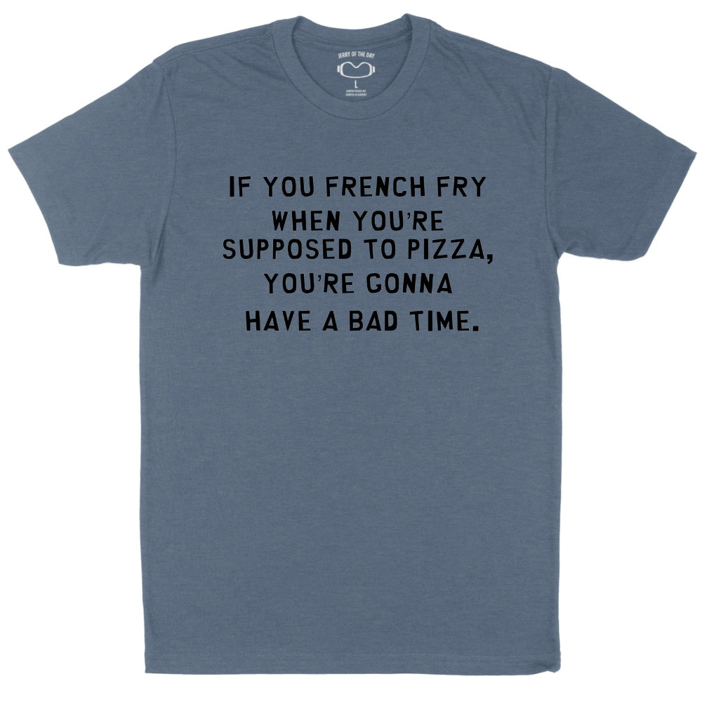 Jerry of the Day French Fry Pizza Tee in blue, front view. Funny ski and snowboard gifts, shirts and apparel.