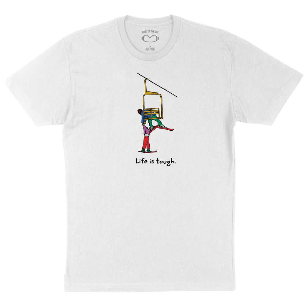 Life is Tough Tee Shirt